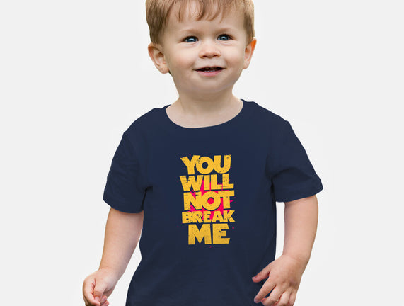 You Will Not Break Me