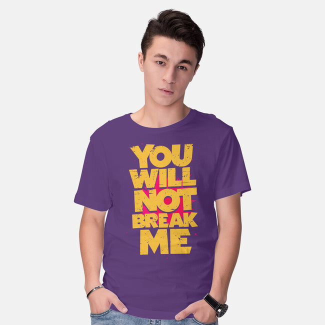 You Will Not Break Me-Mens-Basic-Tee-retrodivision