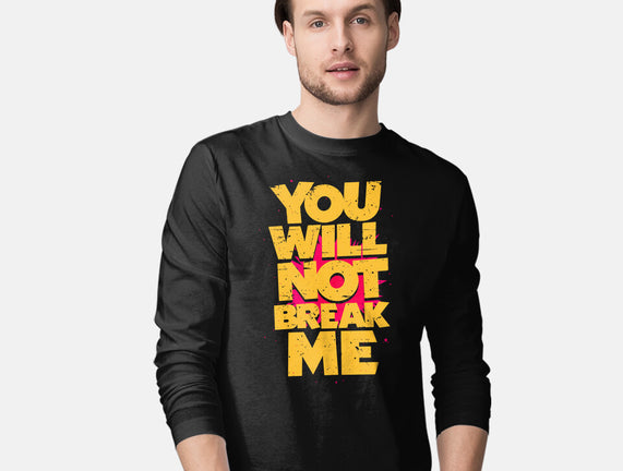 You Will Not Break Me
