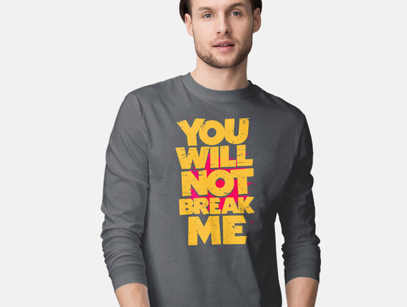 You Will Not Break Me