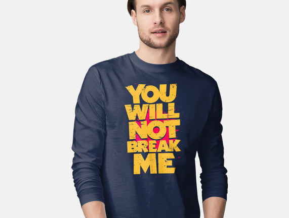 You Will Not Break Me