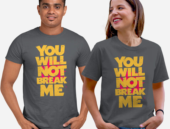 You Will Not Break Me
