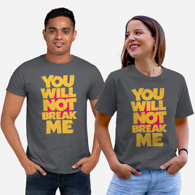 You Will Not Break Me-Unisex-Basic-Tee-retrodivision