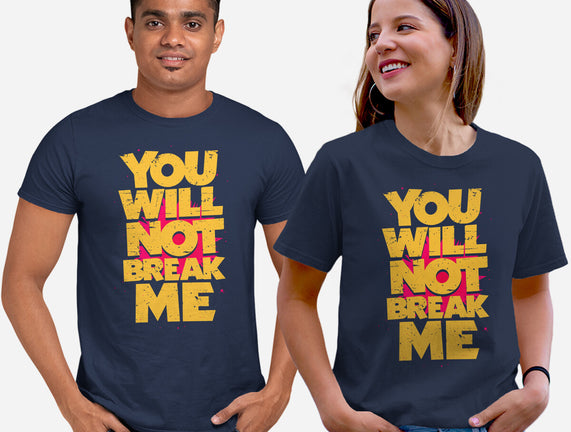 You Will Not Break Me