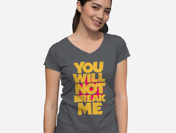 You Will Not Break Me