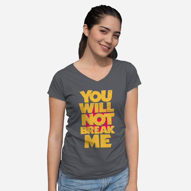 You Will Not Break Me-Womens-V-Neck-Tee-retrodivision
