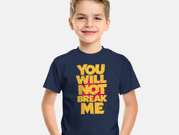 You Will Not Break Me