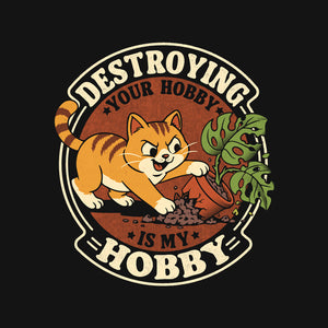 My Hobby Is Destruction