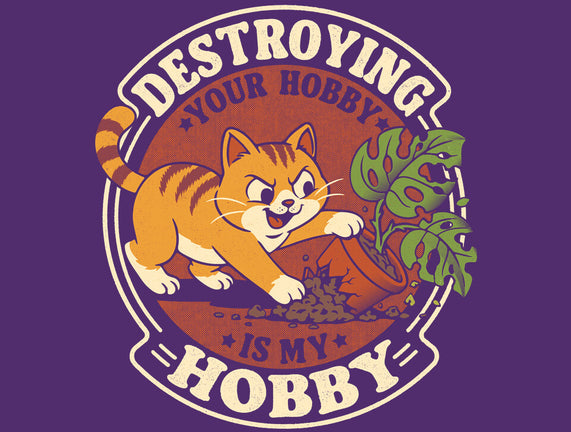My Hobby Is Destruction