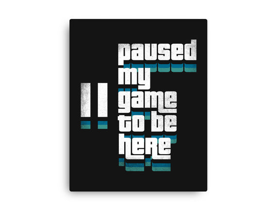 Paused My Game