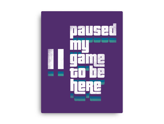 Paused My Game