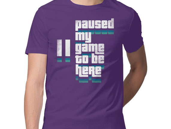 Paused My Game