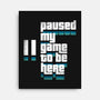 Paused My Game-None-Stretched-Canvas-rocketman_art
