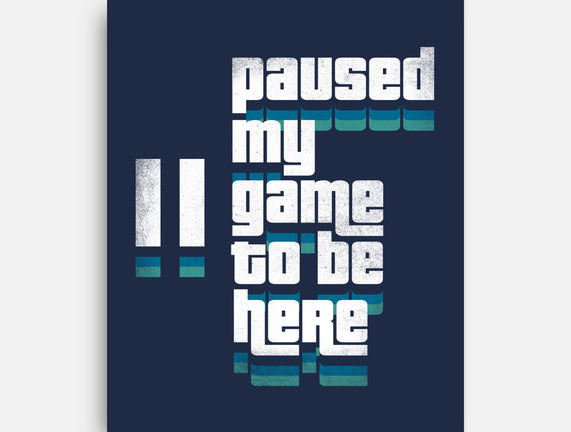 Paused My Game