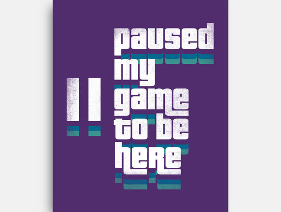Paused My Game