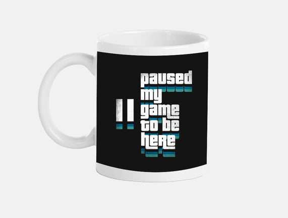 Paused My Game