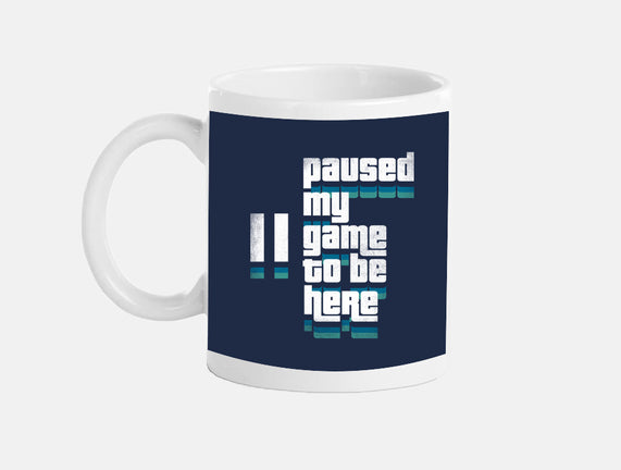 Paused My Game