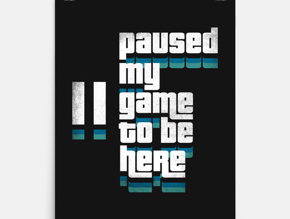 Paused My Game