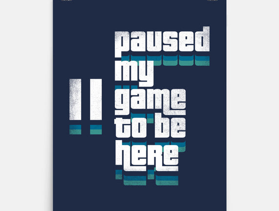 Paused My Game