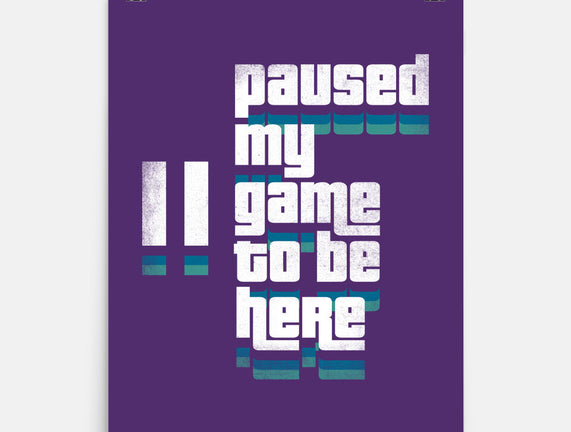 Paused My Game