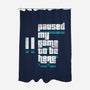 Paused My Game-None-Polyester-Shower Curtain-rocketman_art
