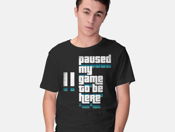 Paused My Game