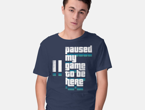 Paused My Game