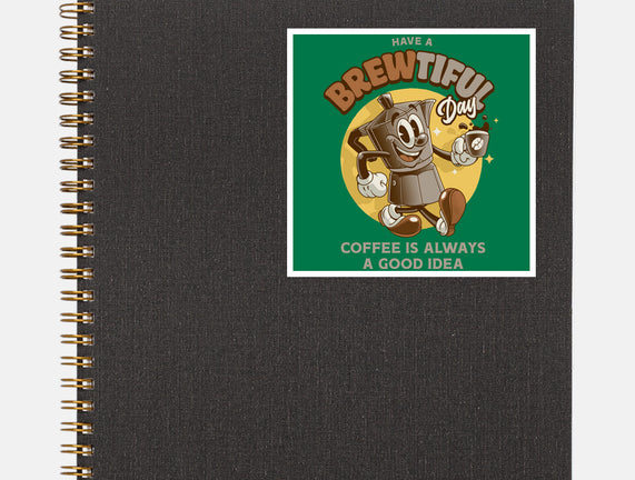 Have A Brewtiful Day