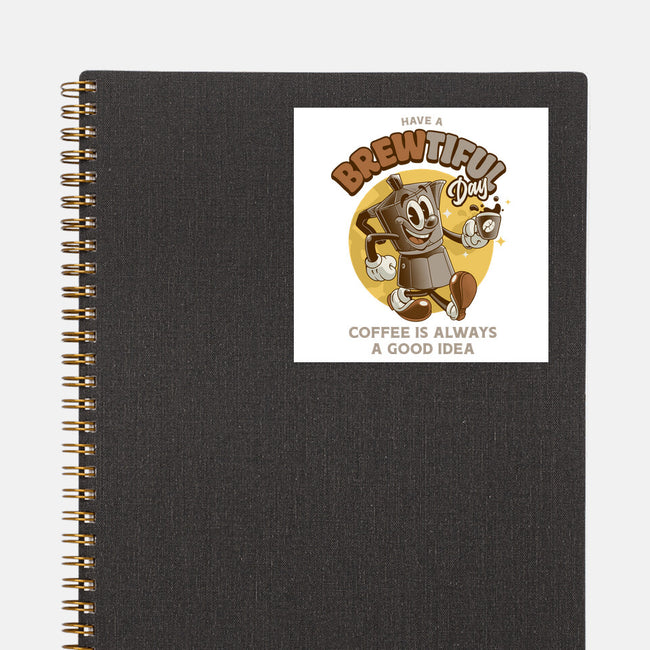 Have A Brewtiful Day-None-Glossy-Sticker-Angoes25
