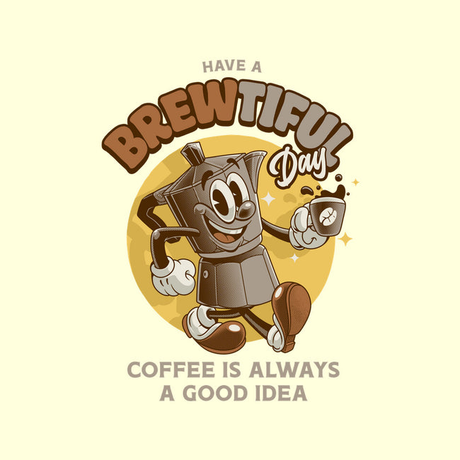 Have A Brewtiful Day-None-Matte-Poster-Angoes25