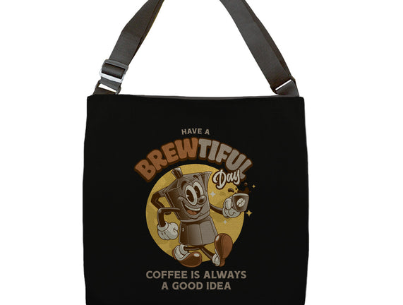 Have A Brewtiful Day