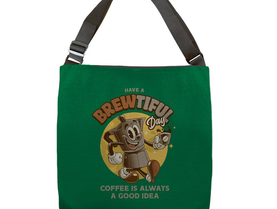 Have A Brewtiful Day
