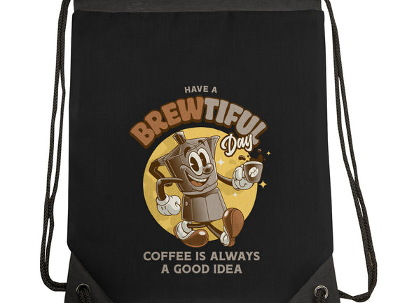 Have A Brewtiful Day