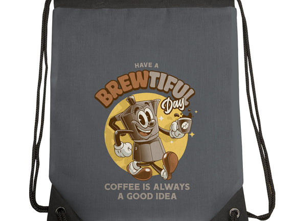 Have A Brewtiful Day