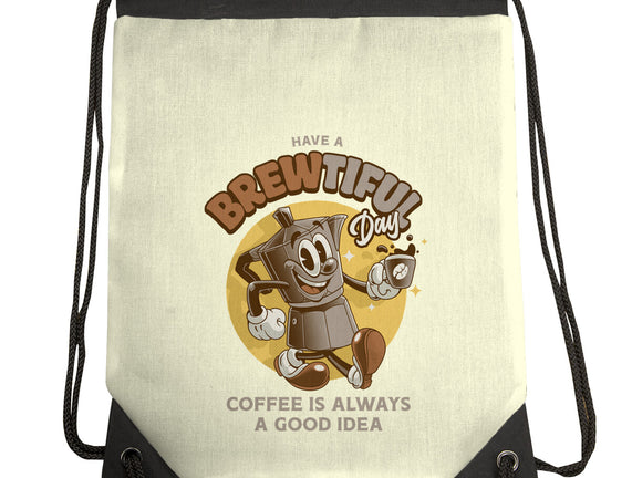 Have A Brewtiful Day