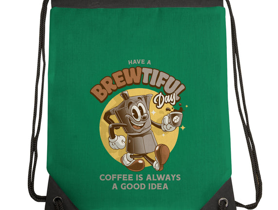 Have A Brewtiful Day