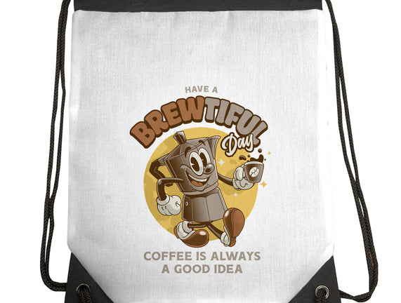 Have A Brewtiful Day