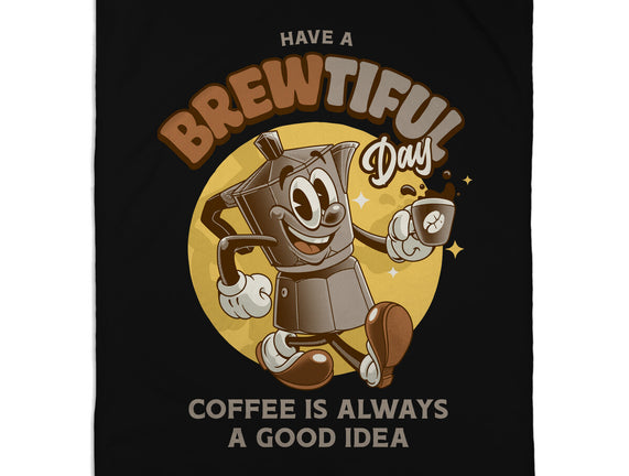 Have A Brewtiful Day