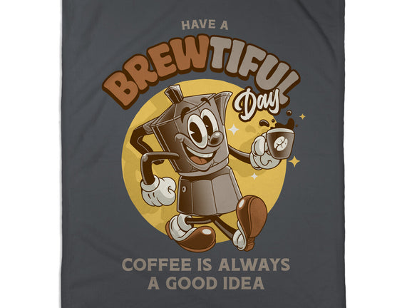 Have A Brewtiful Day