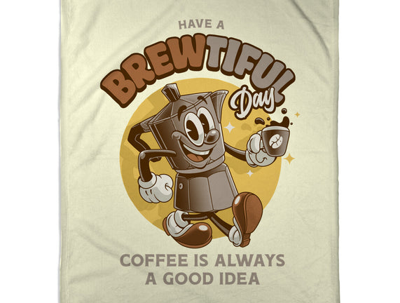 Have A Brewtiful Day