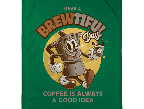 Have A Brewtiful Day