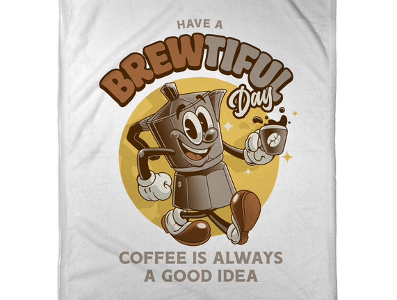 Have A Brewtiful Day