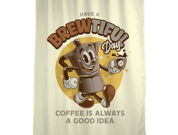 Have A Brewtiful Day