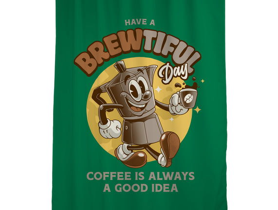 Have A Brewtiful Day