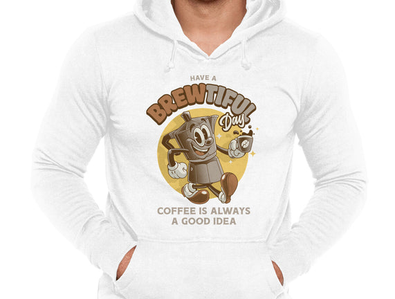 Have A Brewtiful Day
