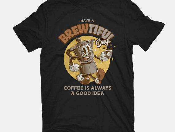 Have A Brewtiful Day