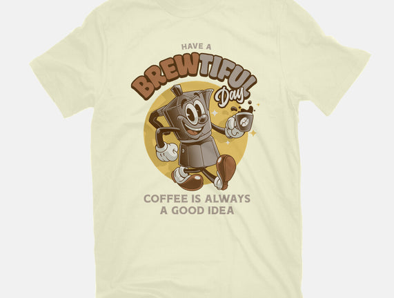 Have A Brewtiful Day