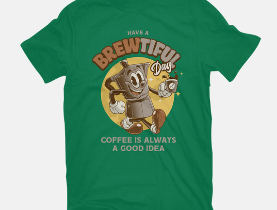 Have A Brewtiful Day