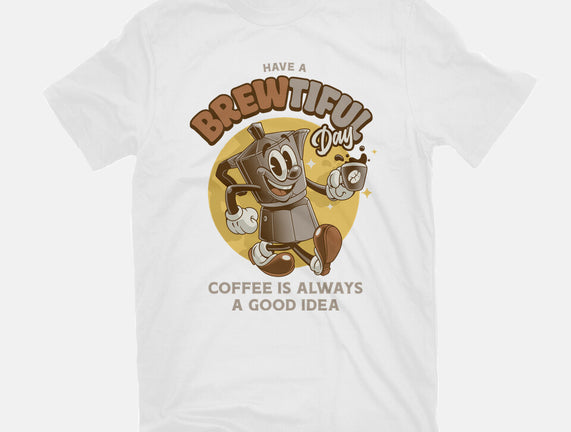 Have A Brewtiful Day
