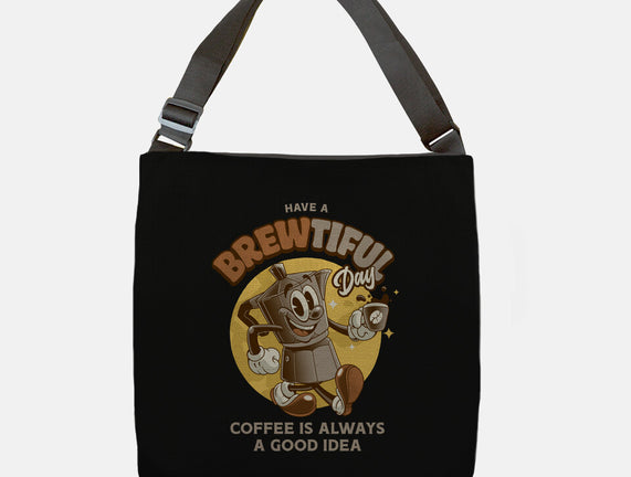 Have A Brewtiful Day